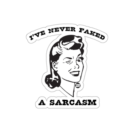 I Have Never Faked A Sarcasm Lady Face Funny sticker