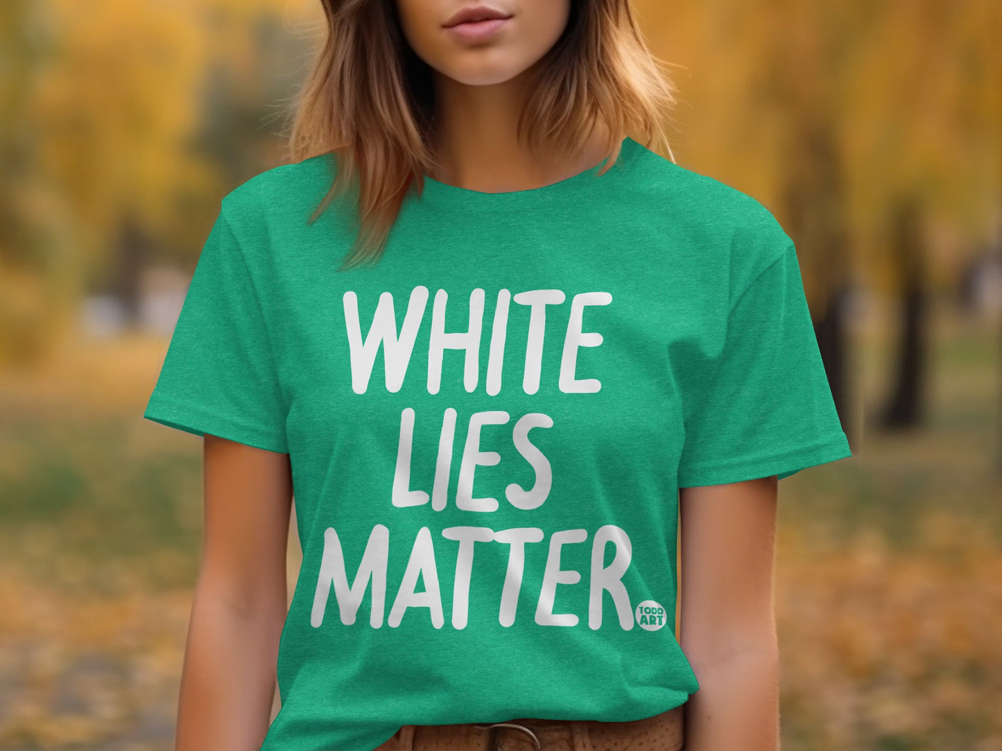 White Lies Matter Inspirational Graphic T-Shirt