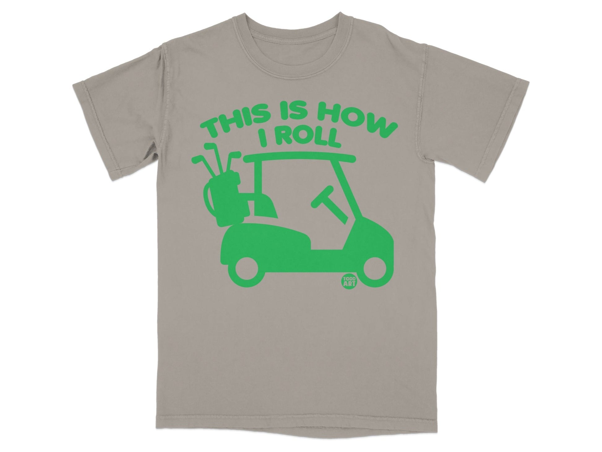 T-shirt with green graphic of golf cart and "THIS IS HOW I ROLL".