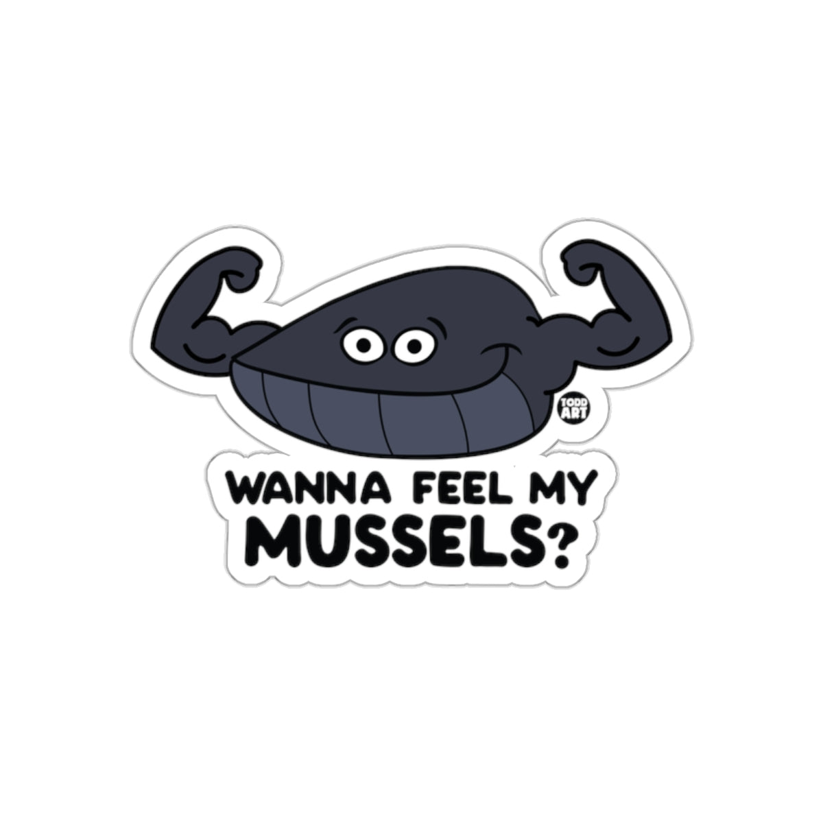 Wanna Feel My Mussels Funny Sticker