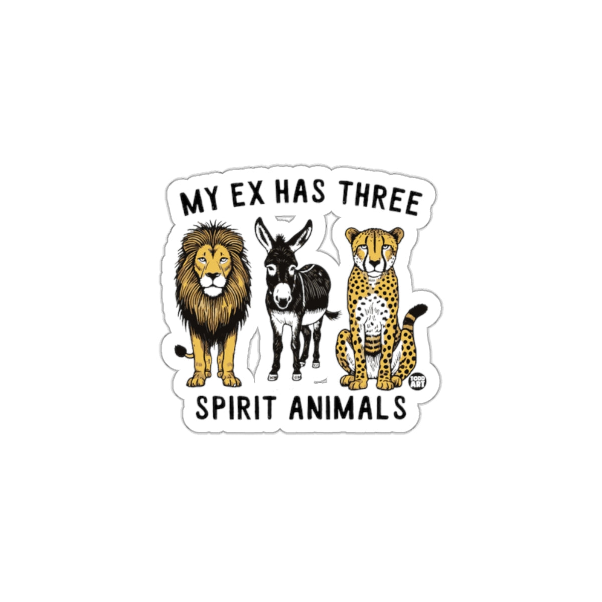 My Ex Has Three Spirit Animals Funny Sticker