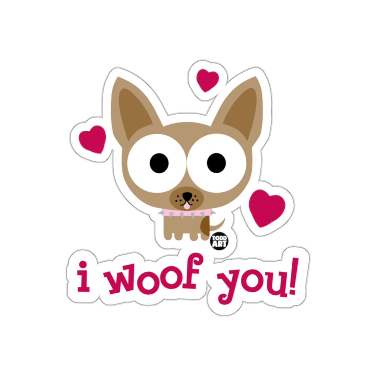 Cute Chihuahua I Woof You Cartoon Dog Sticker
