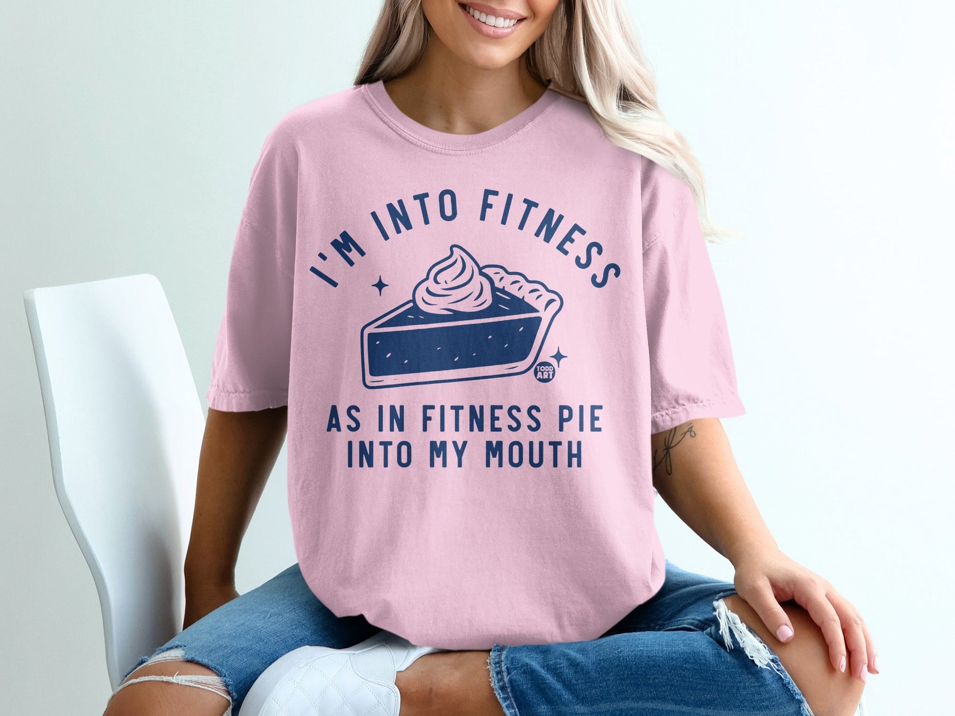 I'm Into Fitness As In Fitness Pie Into My Mouth Shirt