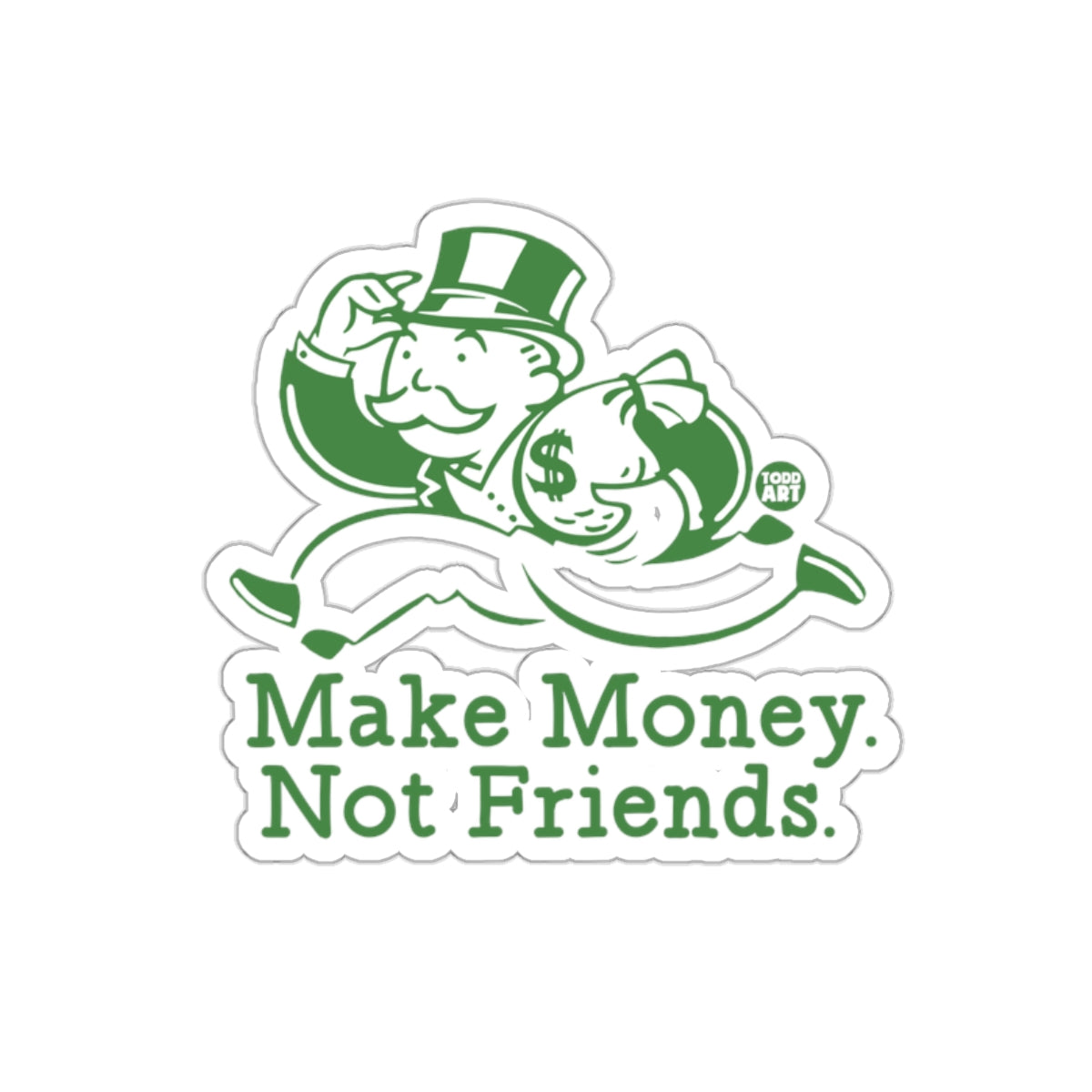Make Money Not Friends Monochrome Graphic Design sticker