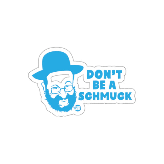 Don't Be A Schmuck Character Design Sticker