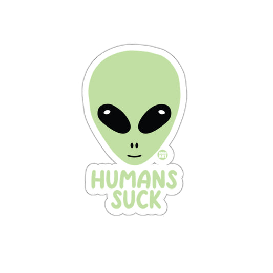 Alien Saying Humans Suck Sticker Unique Design