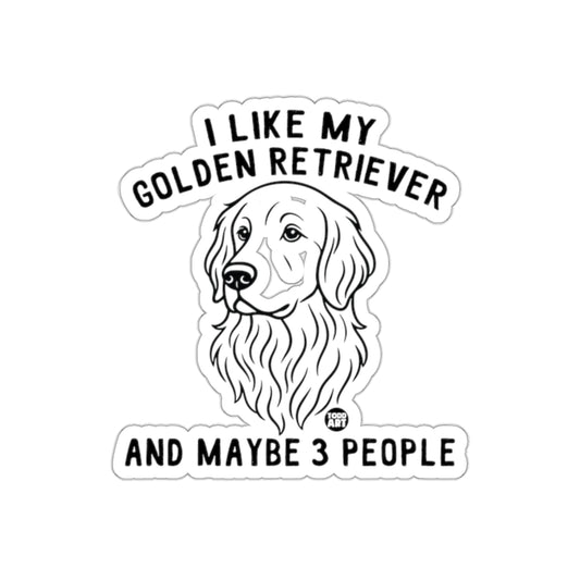 I Like My Golden Retriever And Maybe 3 People Sticker