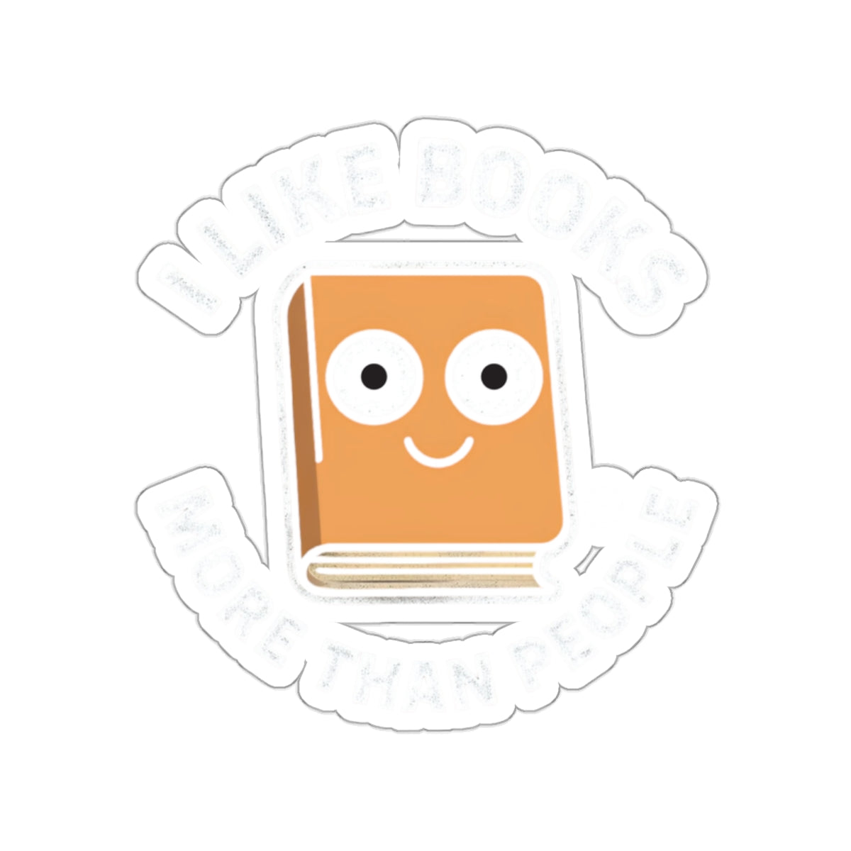 I Like Books More Than People Sticker