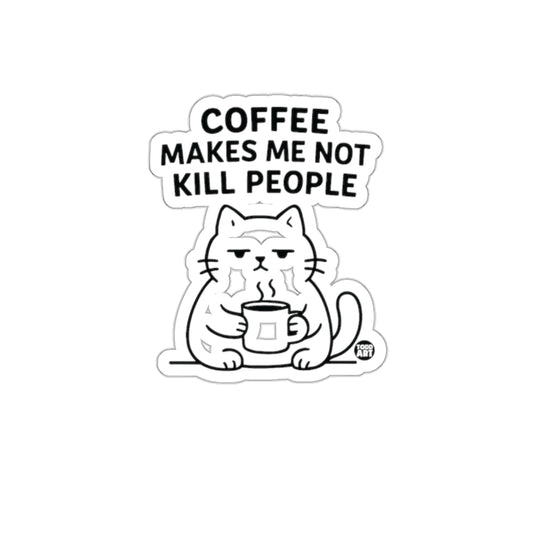 Funny Cat Drinking Coffee Makes Me Not Kill People Sticker