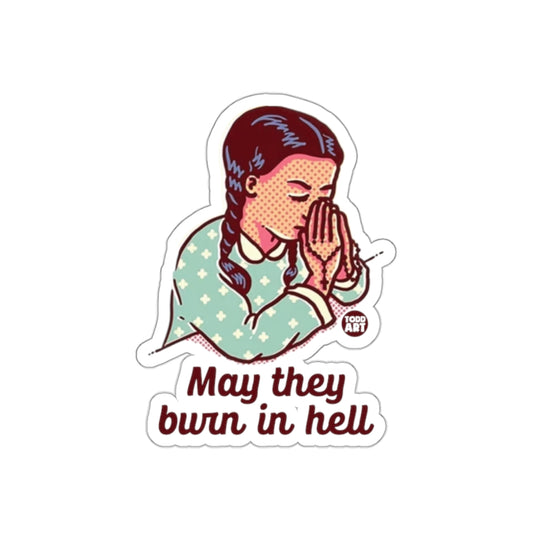 May They Burn in Hell Praying Hands Sticker