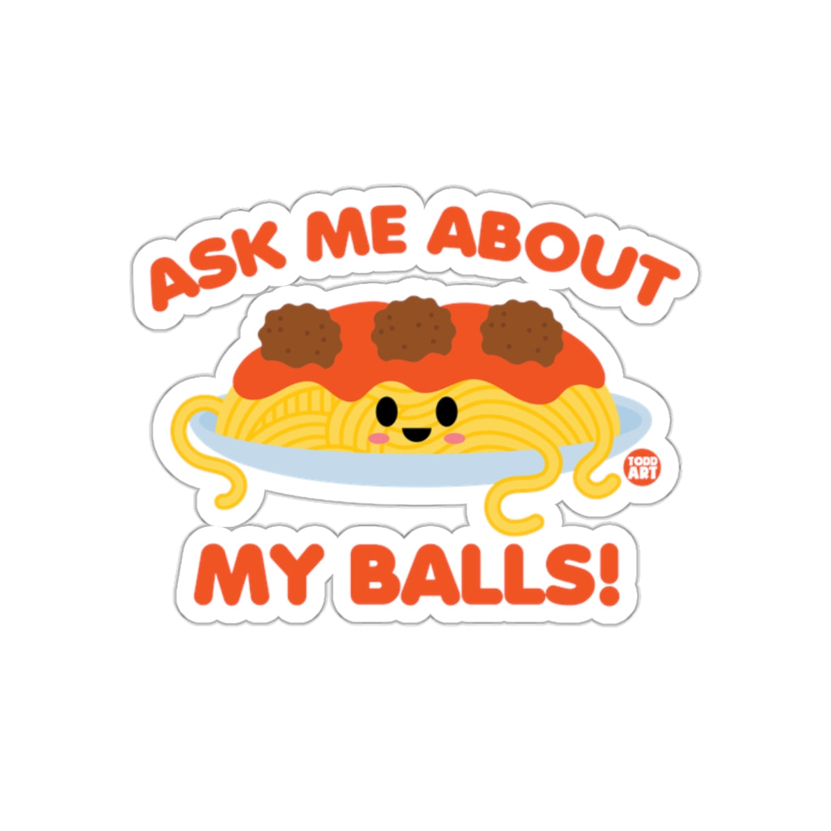 Ask Me About My Balls Funny Sticker Design