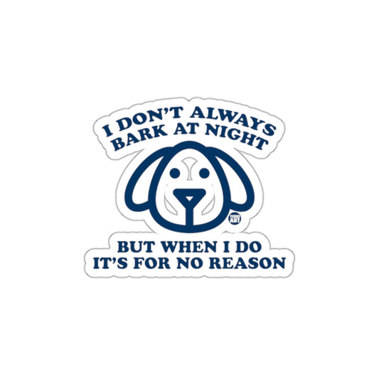 Cute Dog Bark for No Reason Sticker for Pet Lovers