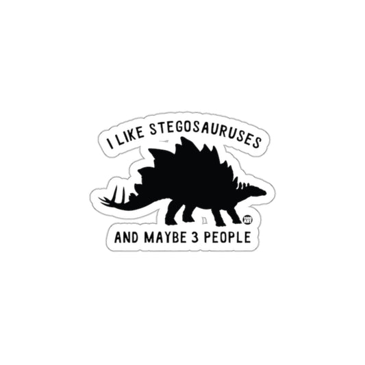 I Like Stegosauruses And Maybe 3 People Sticker