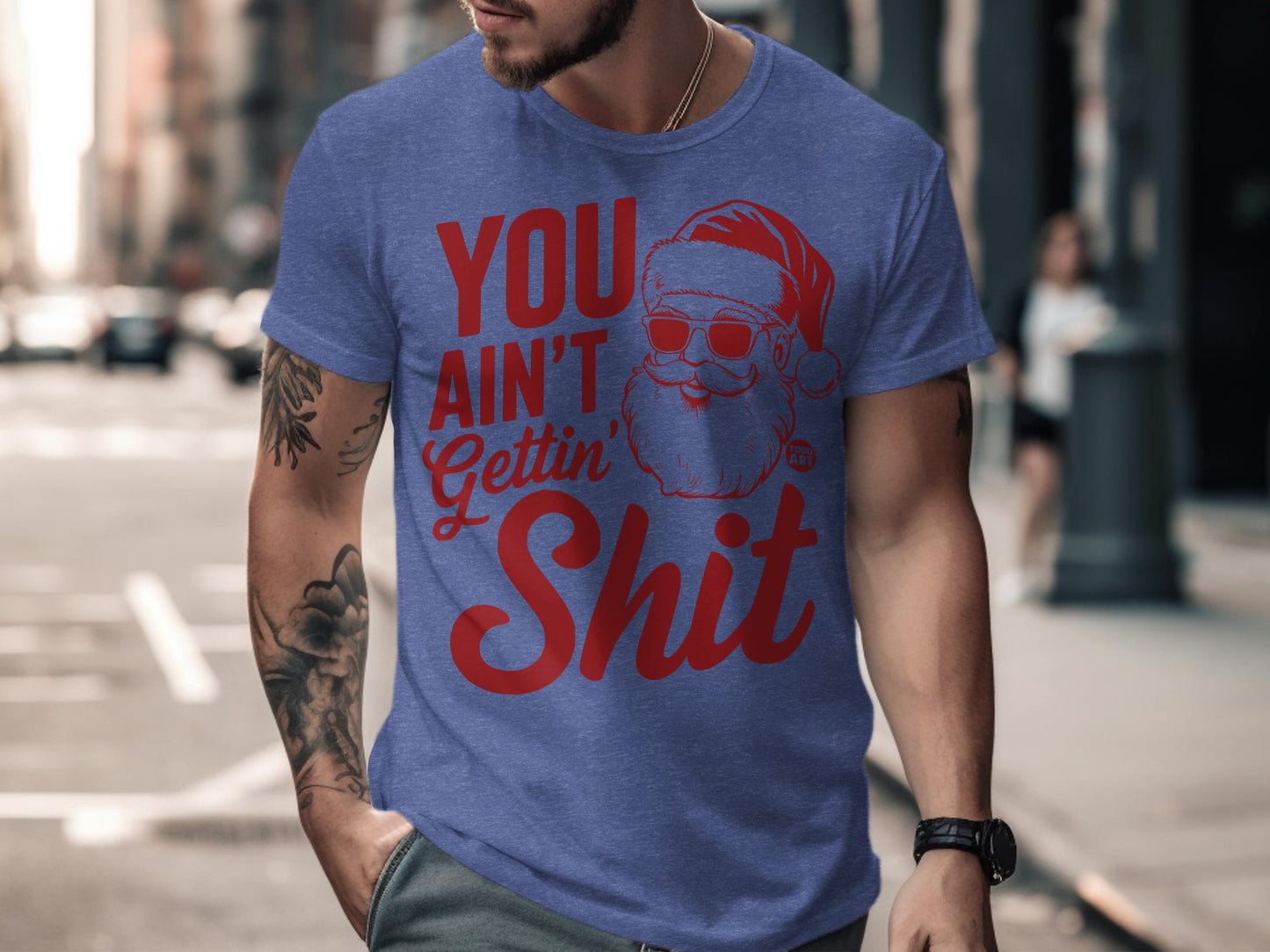 You Ain't Gettin' Shit Santa Graphic T-Shirt