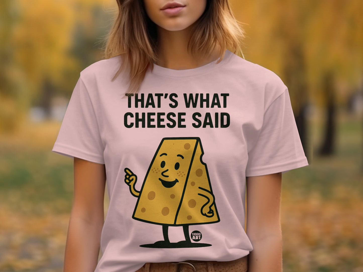 That's What Cheese Said Funny T-Shirt product