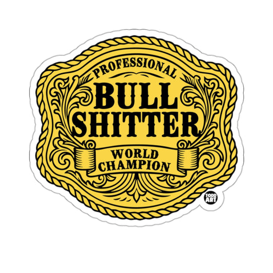 Professional Bull Shitter World Champion funny 