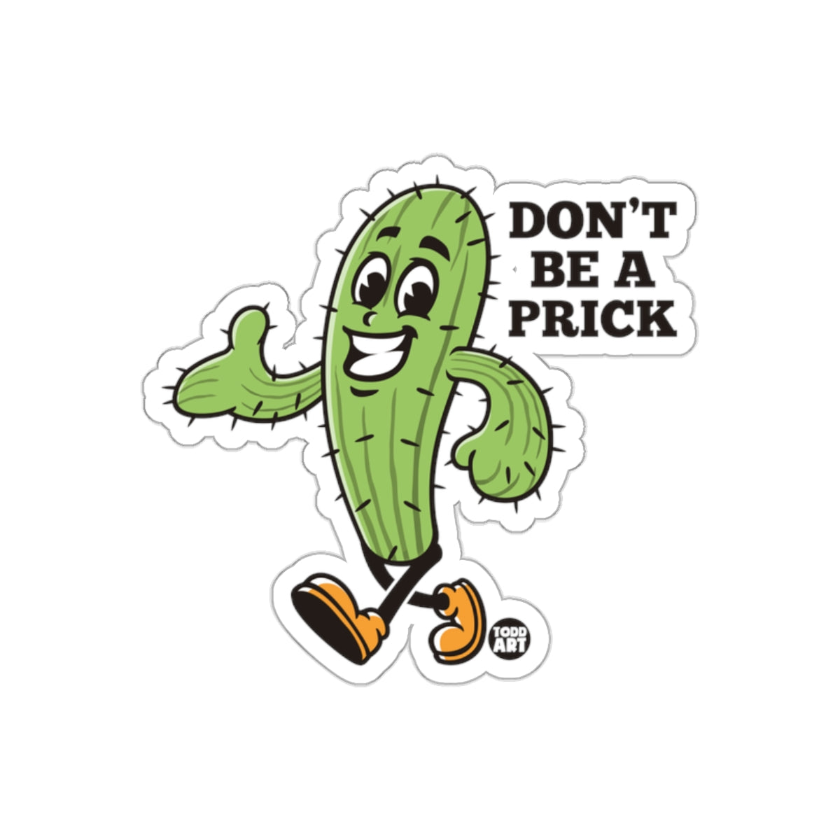 Don't Be A Prick Funny Cactus Sticker Product