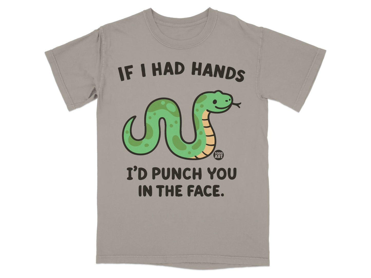 Grey t-shirt with a cartoon snake and text "If I had hands I'd punch you in the face."