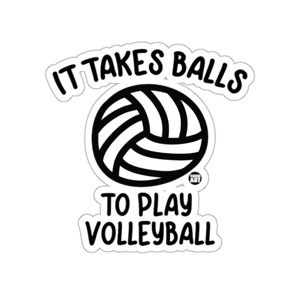 It Takes Balls To Play Volleyball Graphic Design Stickers