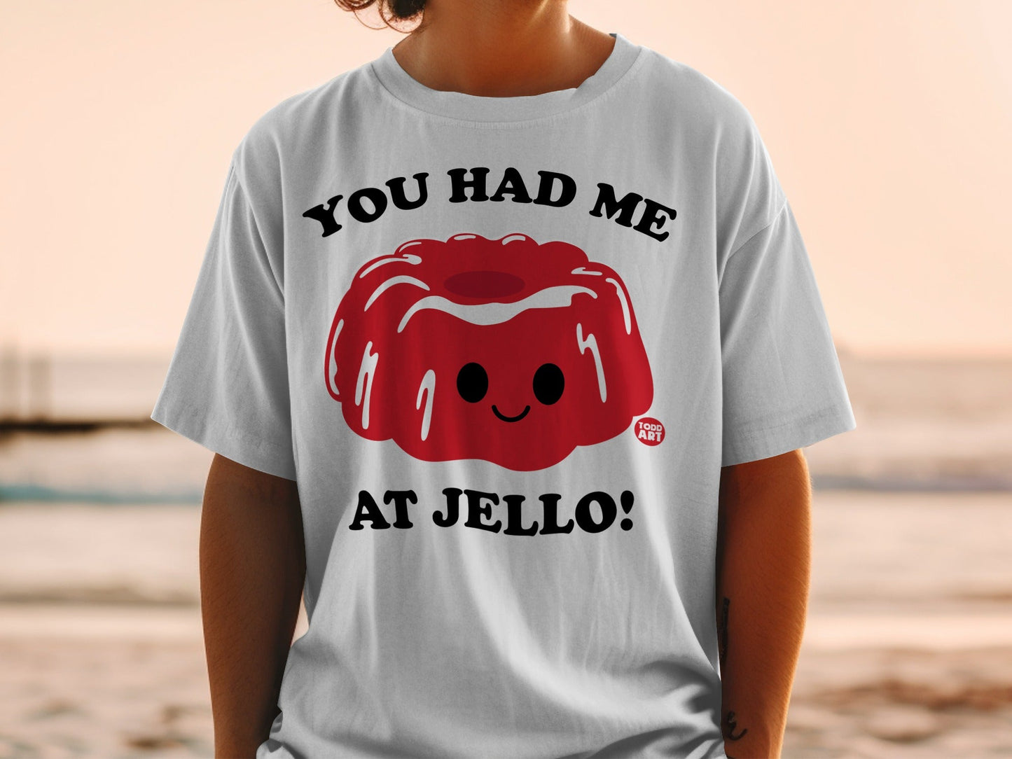 You Had Me At Jello Cute Graphic Tee Shirt