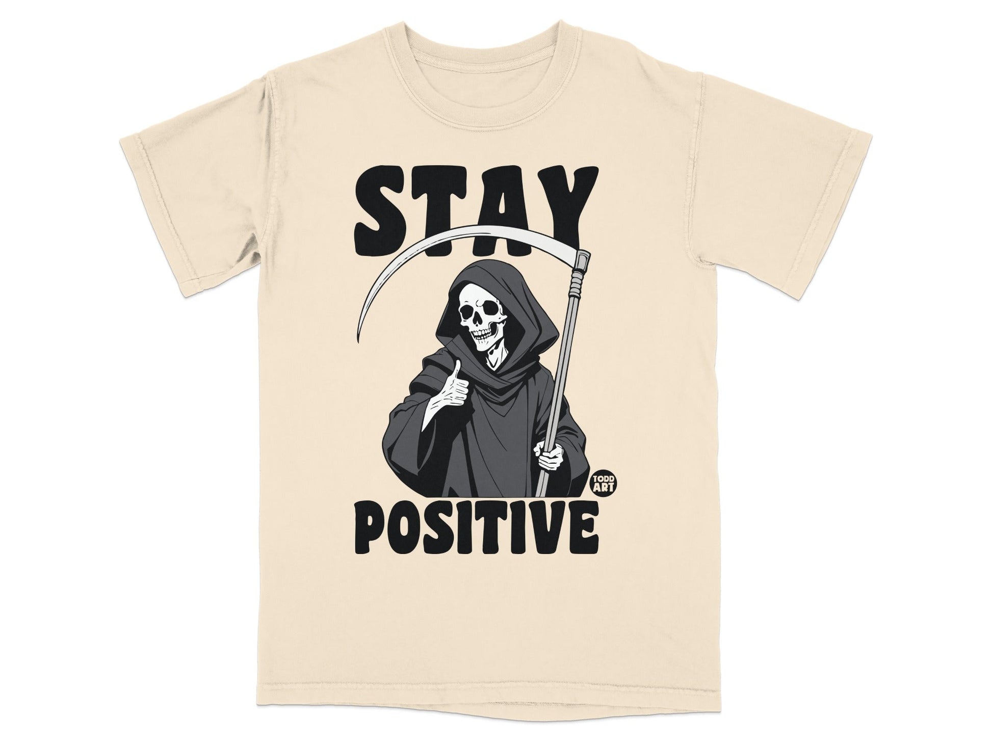 T-shirt with grim reaper giving a thumbs up, text "STAY POSITIVE" and "TODD ART".