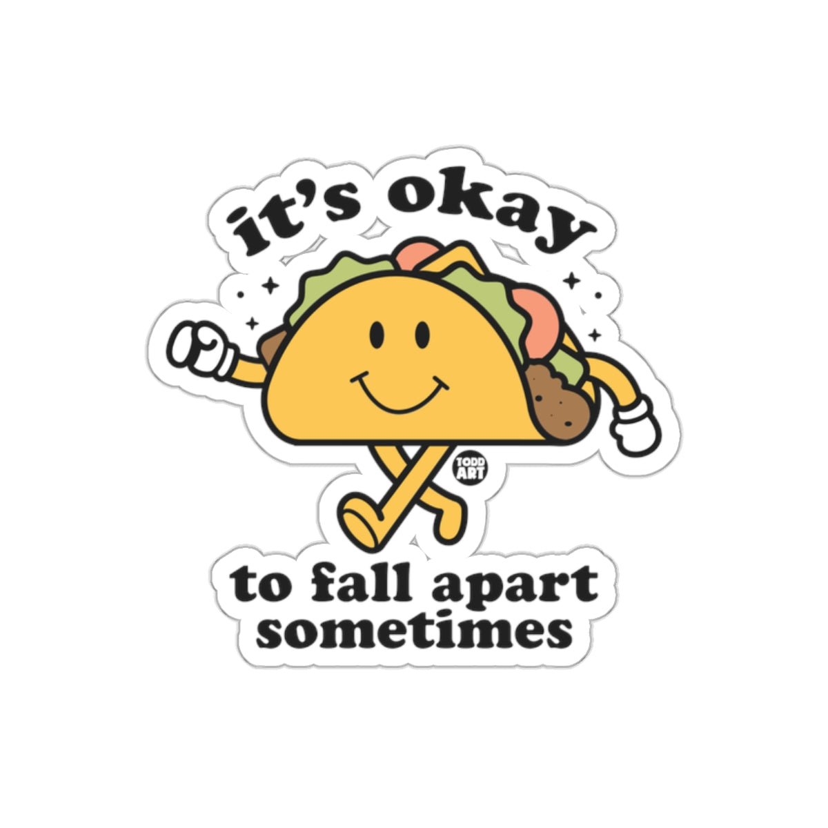 It's Okay to Fall Apart Sometimes Taco Sticker