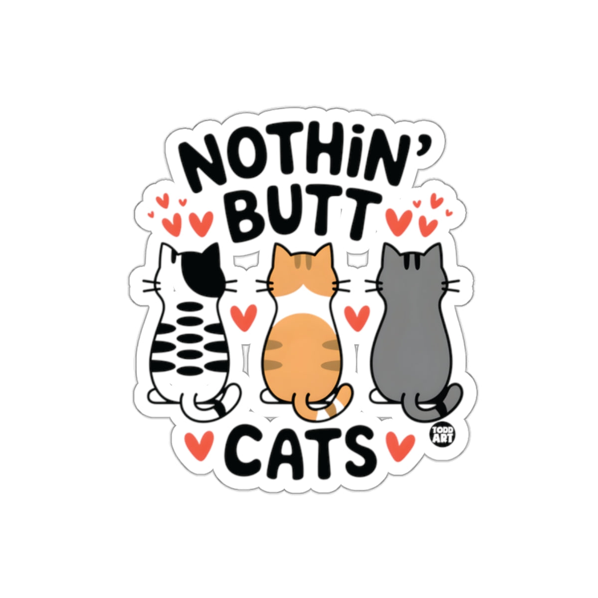 Nothin Butt Cats Funny Cat Lovers Sticker Pack