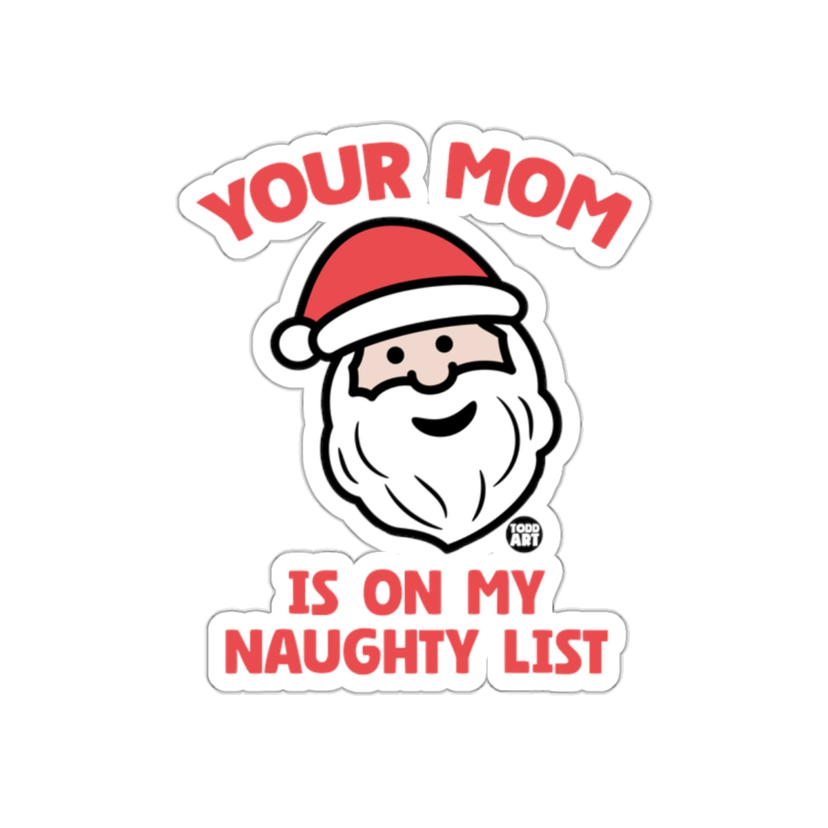 Santa Your Mom Is On My Naughty List Sticker