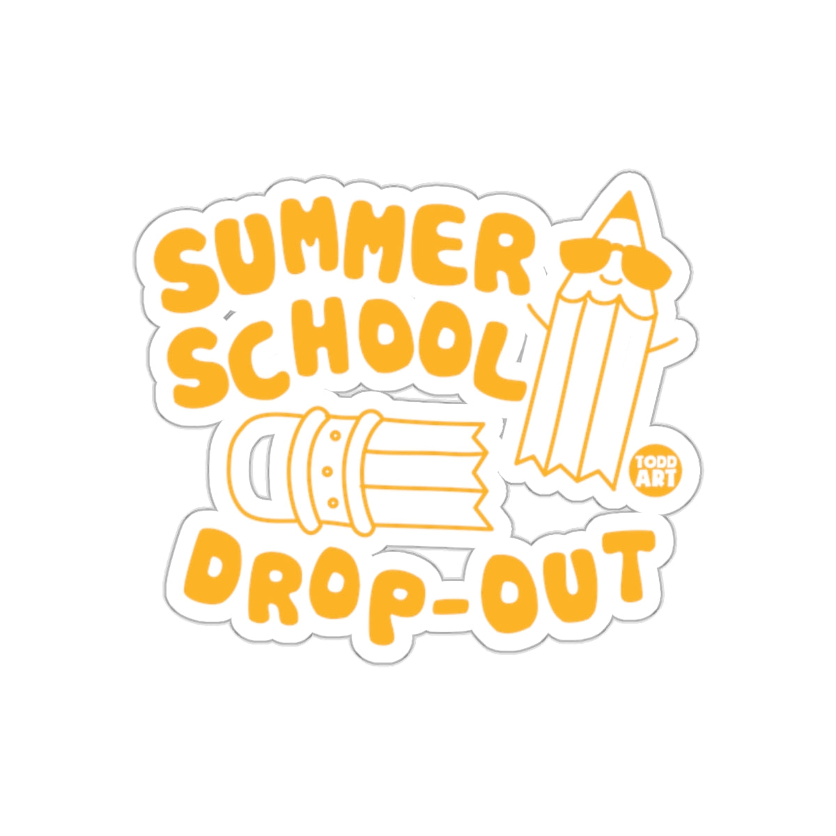Summer School Drop-Out Pencils Funny Product