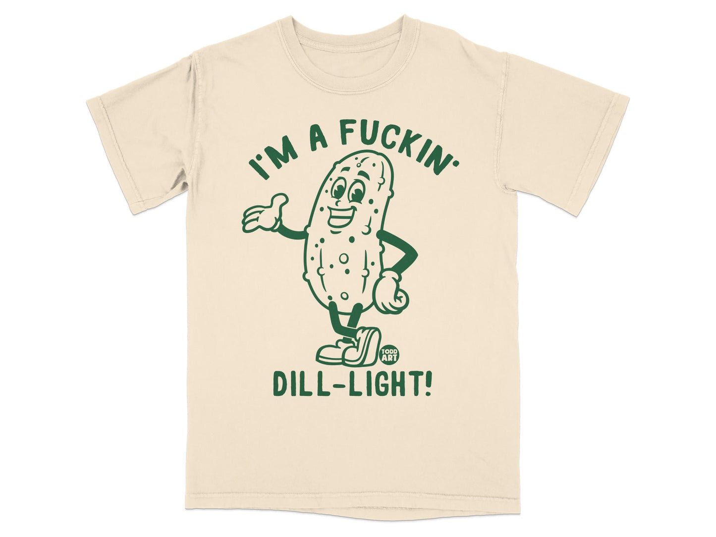 Cartoon dill pickle gesturing, text "I'M A FUCKIN' DILL-LIGHT!"