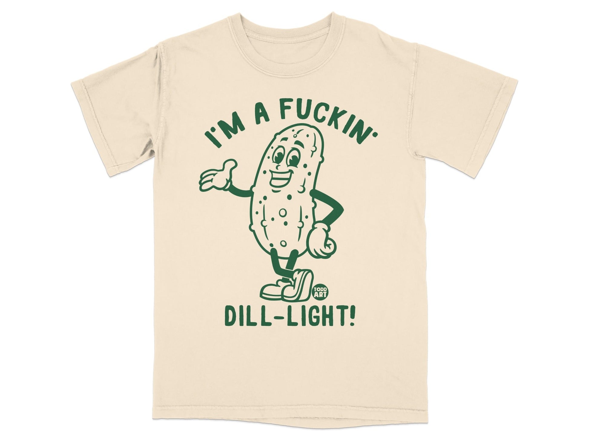 Cartoon dill pickle gesturing, text "I'M A FUCKIN' DILL-LIGHT!"