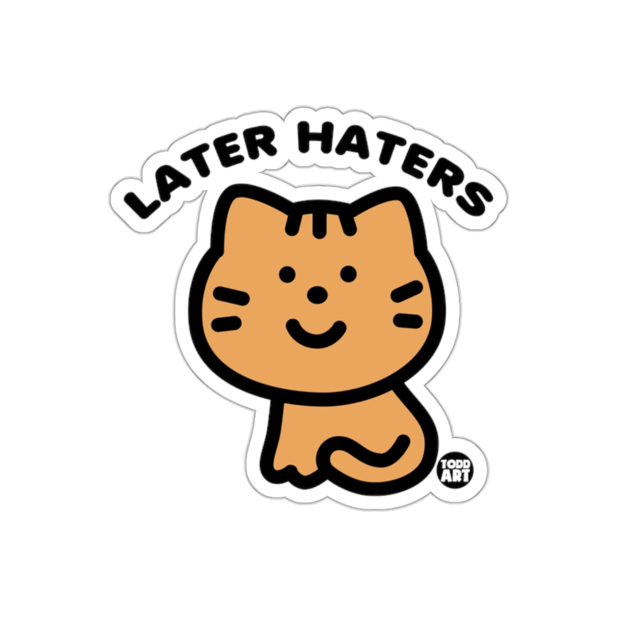 Later Haters Cute Cat Sticker Todd Art Design