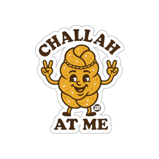 Funny Challah At Me Bread Character Sticker