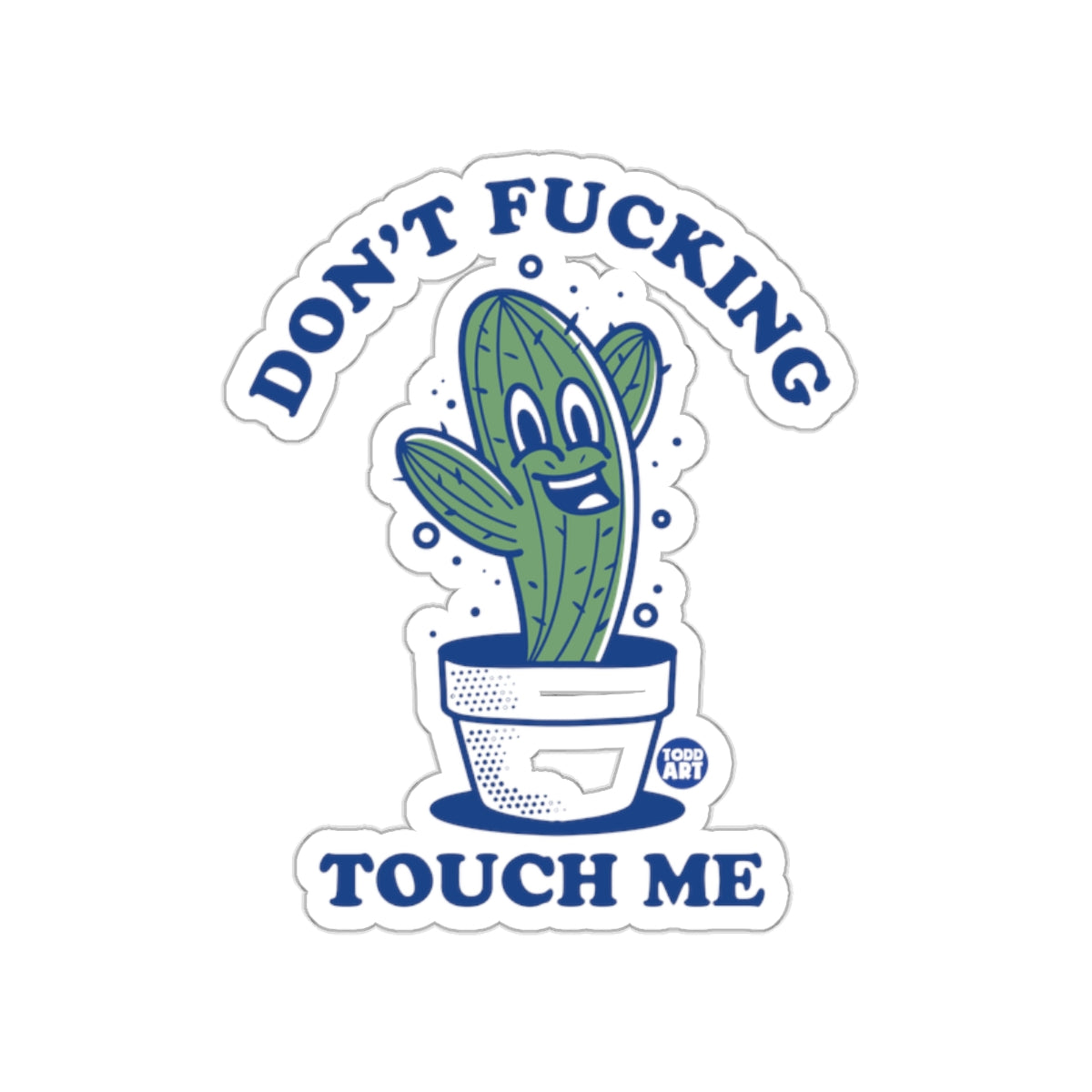 Don't Fucking Touch Me Funny Cactus Sticker