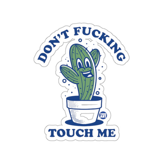 Don't Fucking Touch Me Funny Cactus Sticker