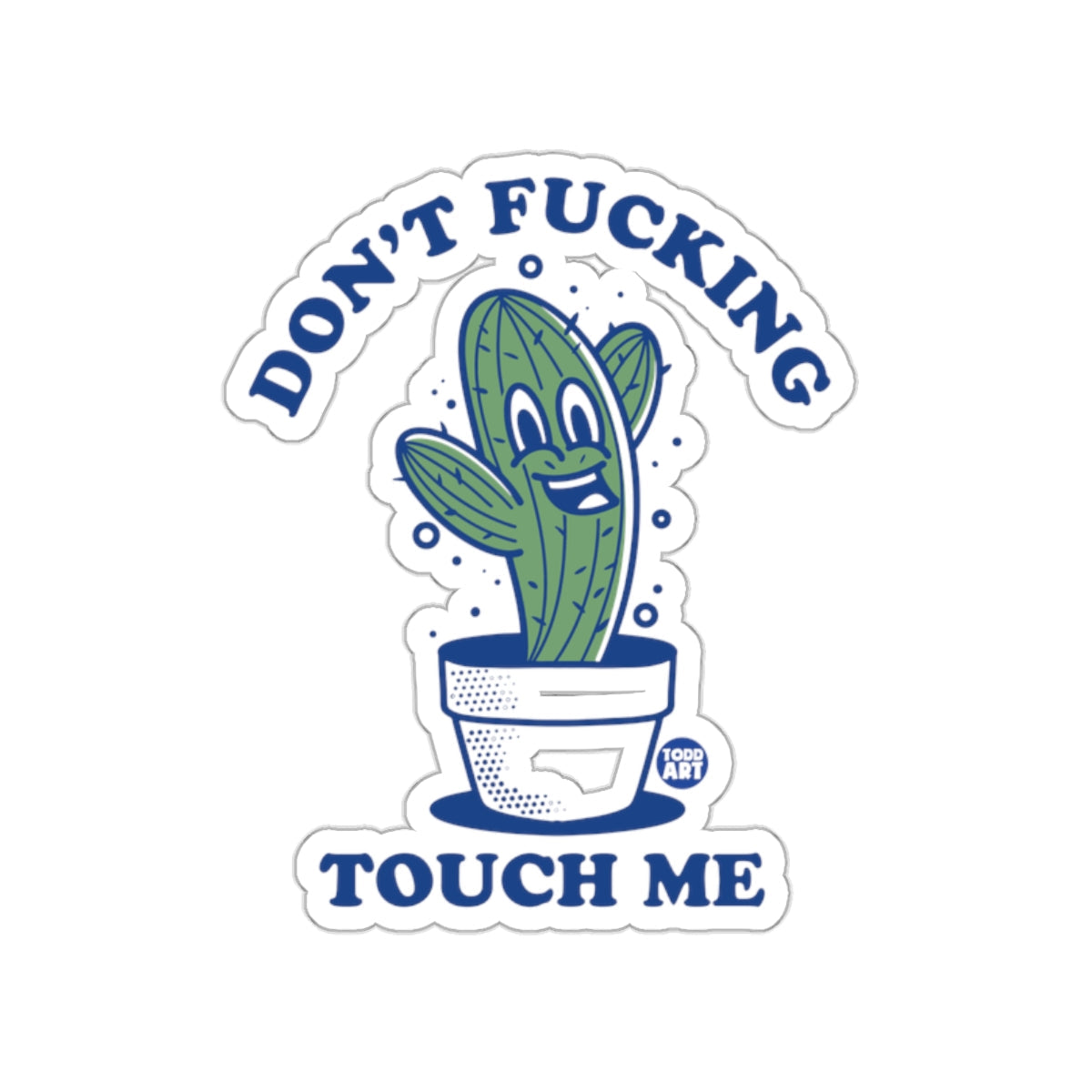 Don't Fucking Touch Me Funny Cactus Sticker