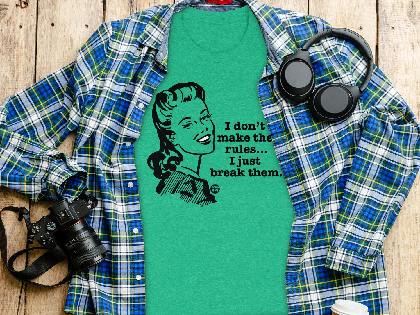 I don't make the rules I just break them shirt