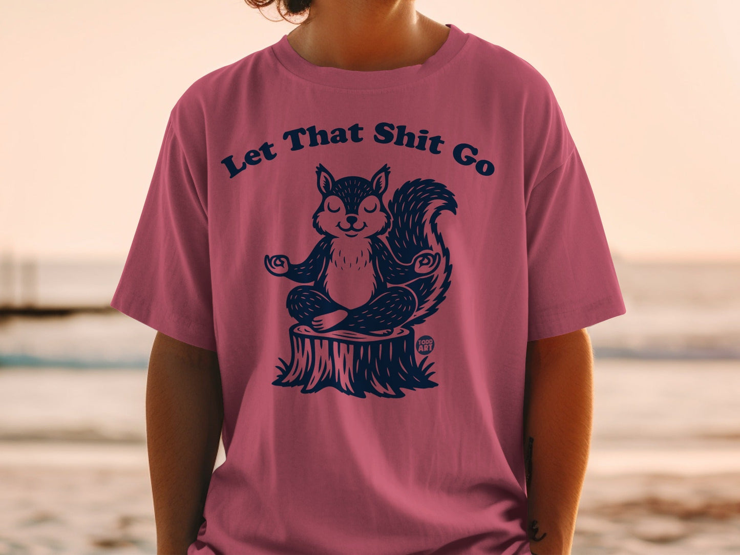 Let That Shit Go T-Shirt, Funny Meditation Squirrel Tee, Zen Animal Lover Shirt, Yoga Mindfulness Gift, Sarcastic Relaxing T-Shirts, Unique