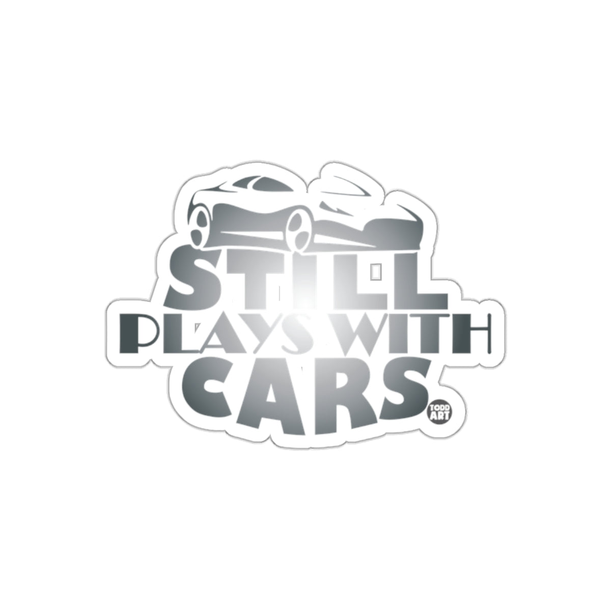 Still Plays With Cars Sticker for Car Enthusiasts