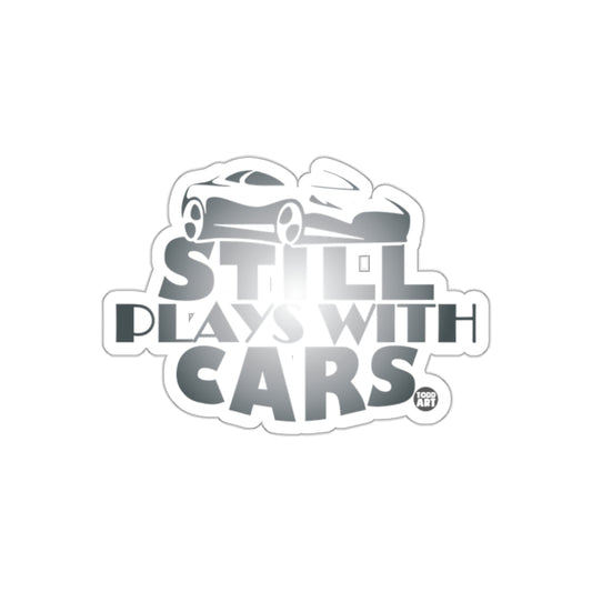 Still Plays With Cars Sticker for Car Enthusiasts