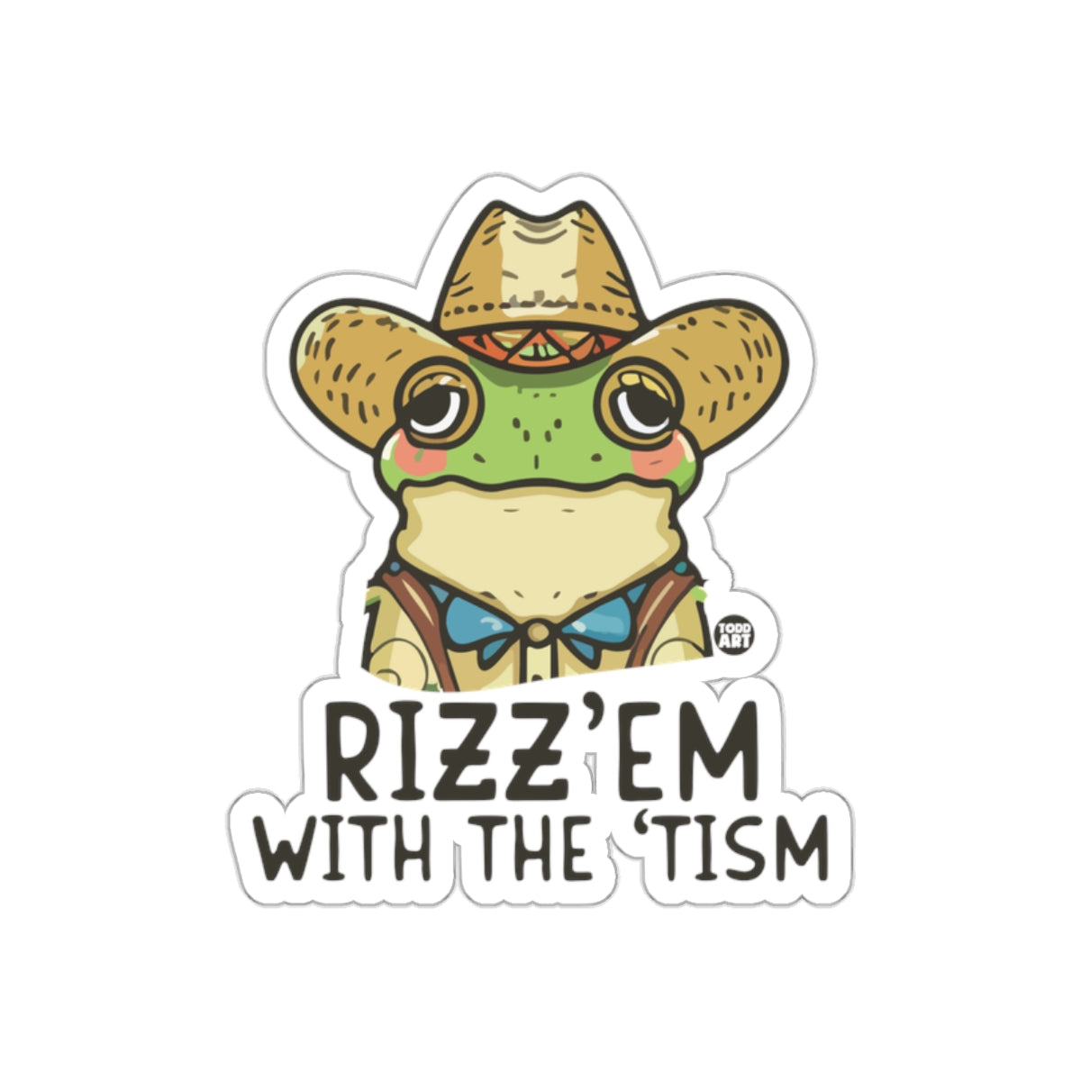 Rizz'em With The 'Tism Frog in Cowboy Hat Sticker