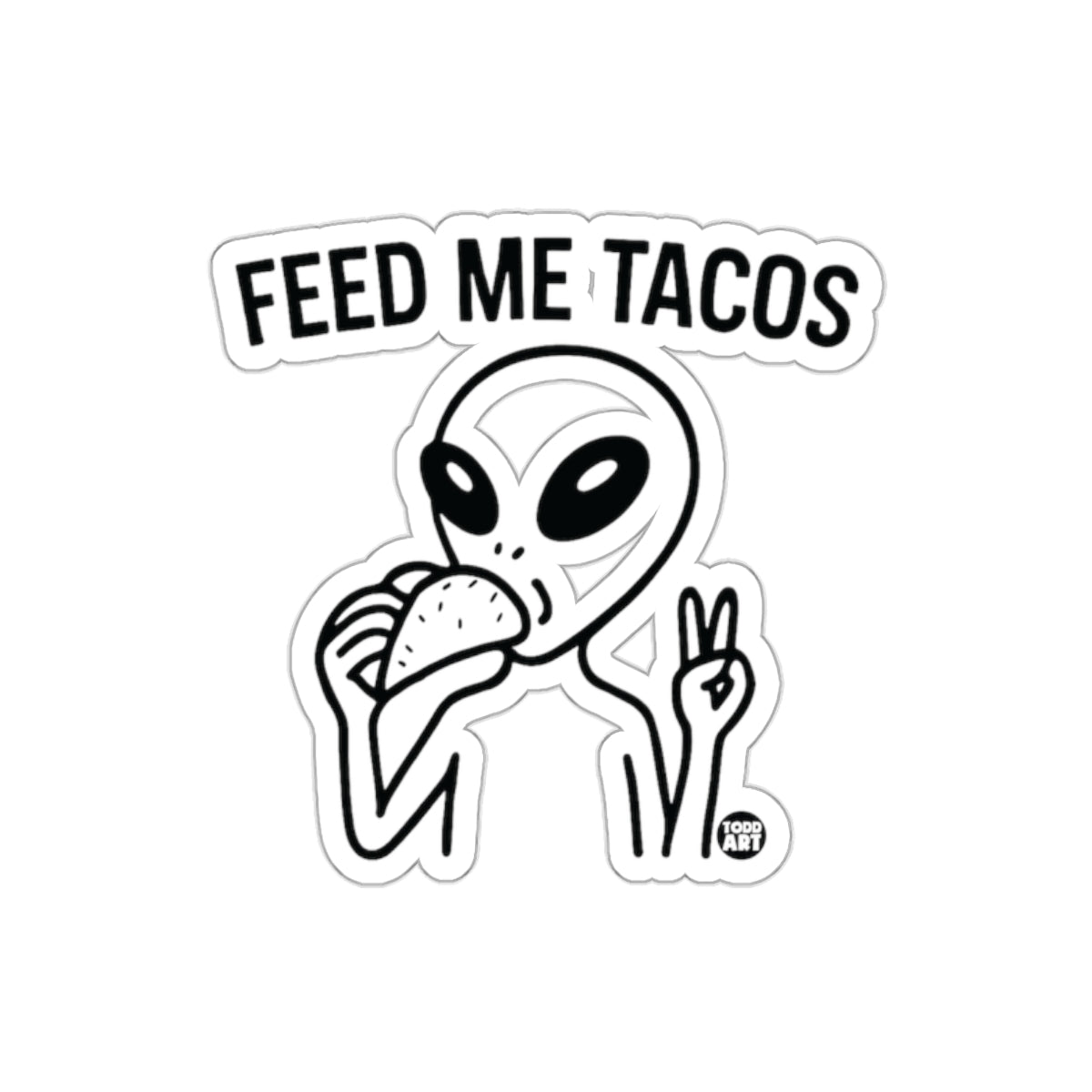 Feed Me Tacos Alien Eating Sticker