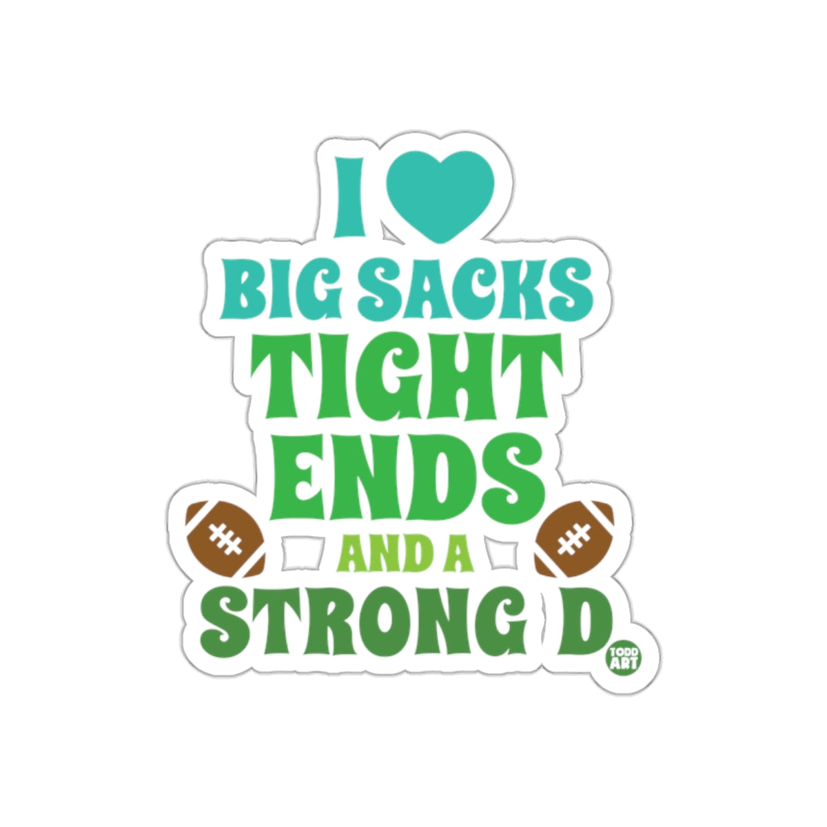 I Heart Big Sacks Tight Ends And A Strong D Stickers