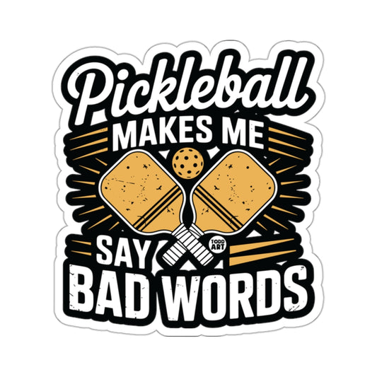 Pickleball MAKES ME SAY BAD WORDS funny product type