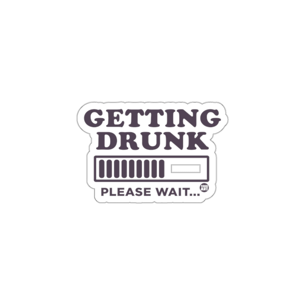 Funny Getting Drunk Please Wait Graphic Sticker