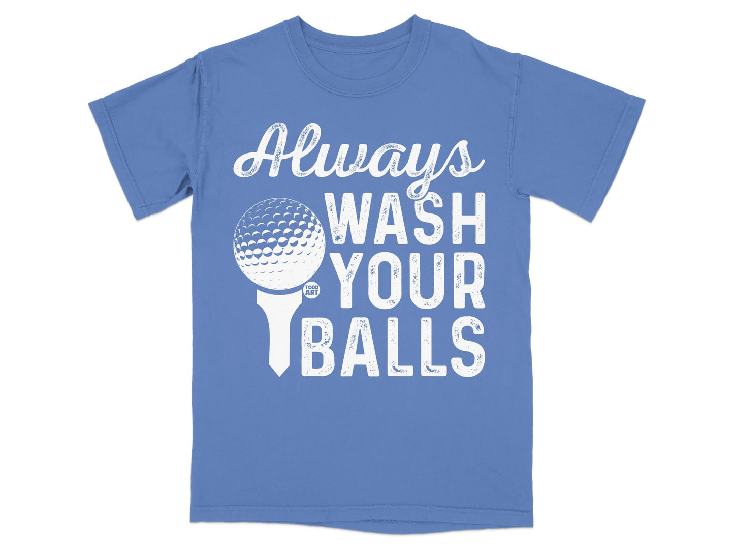 Blue t-shirt with white text and golf ball graphic reading "Always Wash Your Balls".