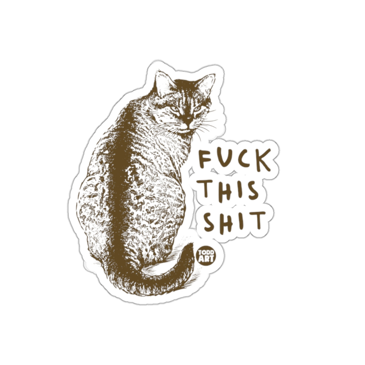 Funny Cat Saying Fuck This Shit Sticker by Todd Art