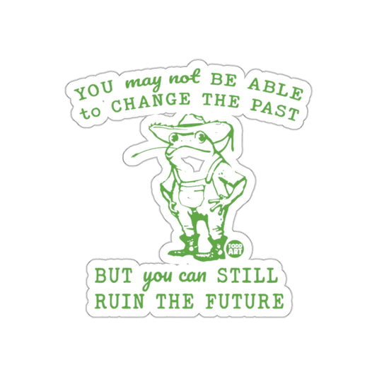 Change the Past Ruin the Future Funny Frog Sticker