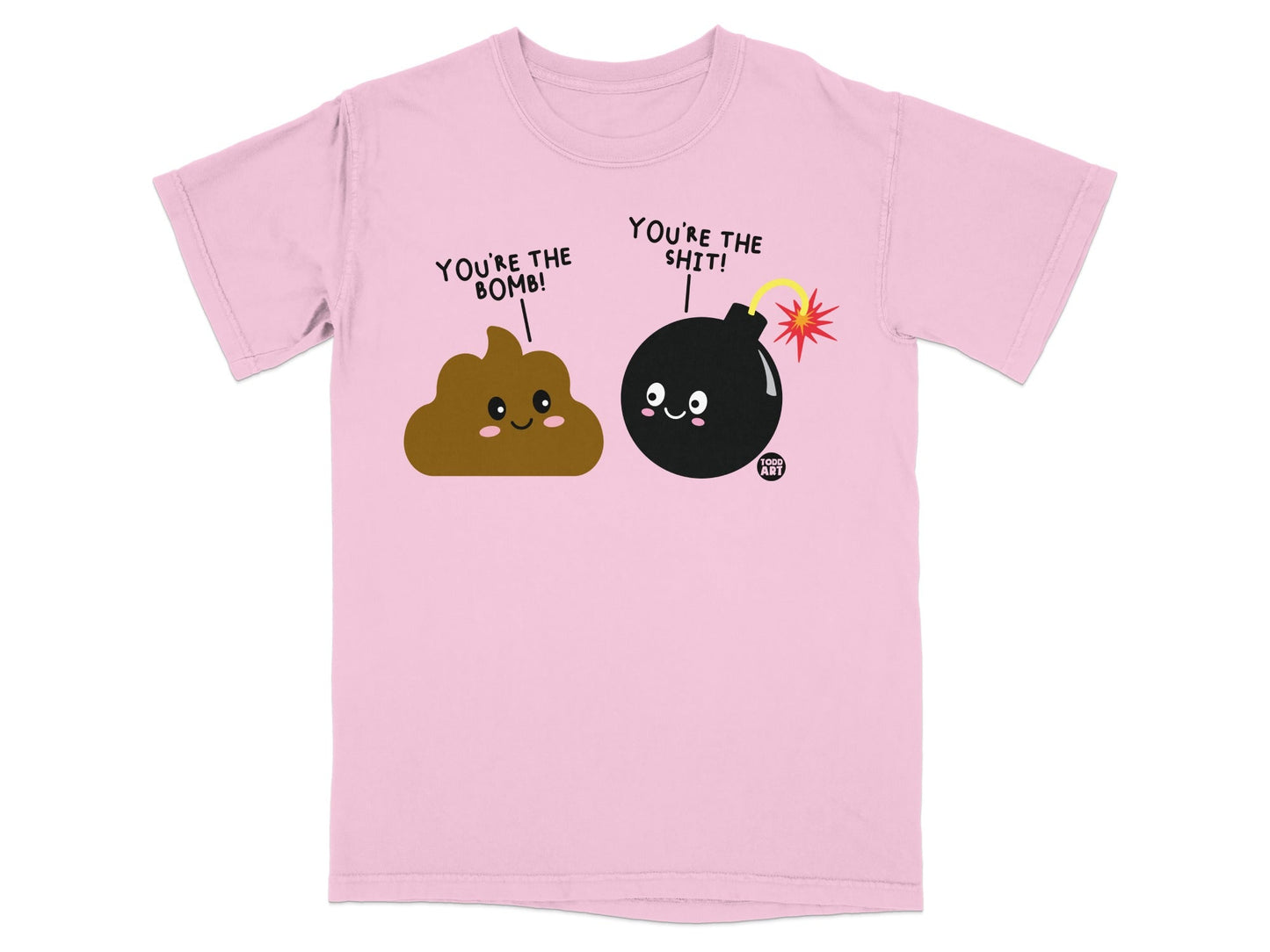 Pink t-shirt with cartoon poop and bomb characters saying "You're the bomb! You're the shit!"