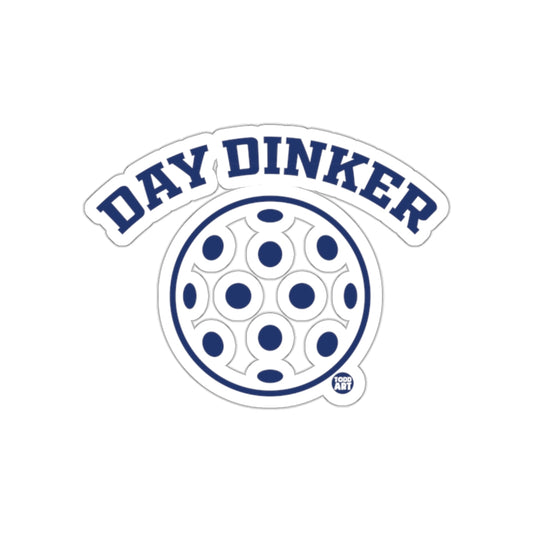 Day Dinker Funny Pickleball Design for Pickleball Lovers Stickers